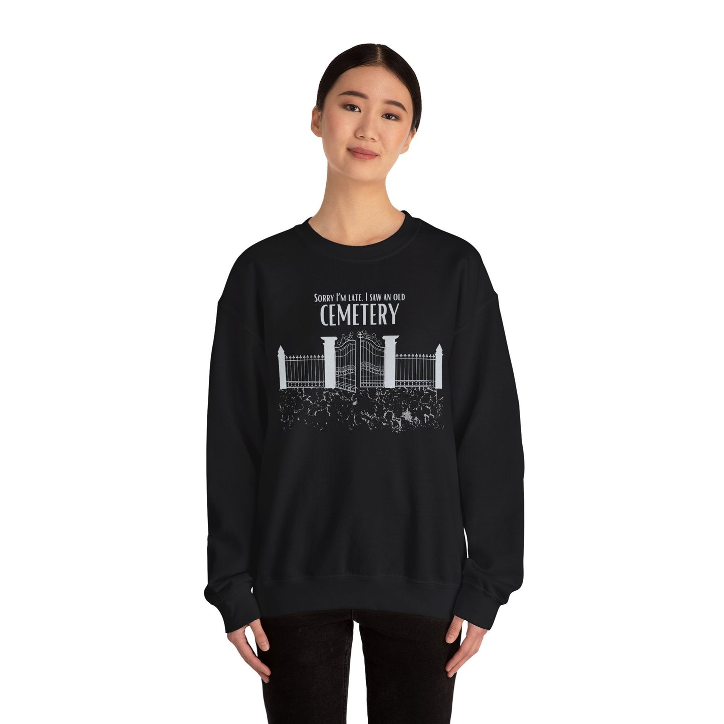 Cemetery Lover Sweatshirt – Sorry I Am Late I Ran Into a Cemetery Atlas Wanderlust