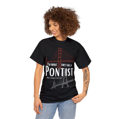 I’m What They Call a Pontist T-Shirt, Bridge Lover's Tee Atlas Wanderlust