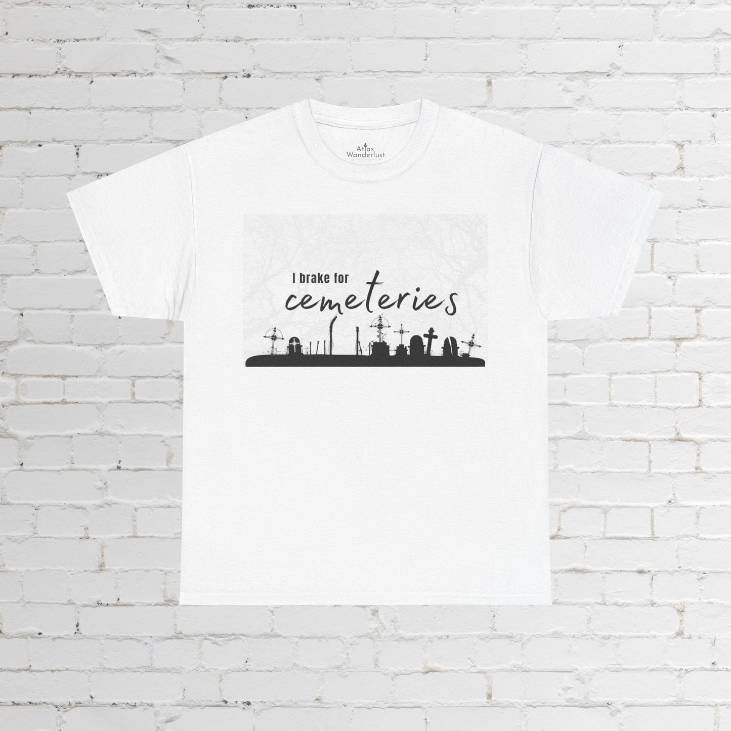 Cemetery T-Shirt, I Brake for Cemeteries Tee Atlas Wanderlust