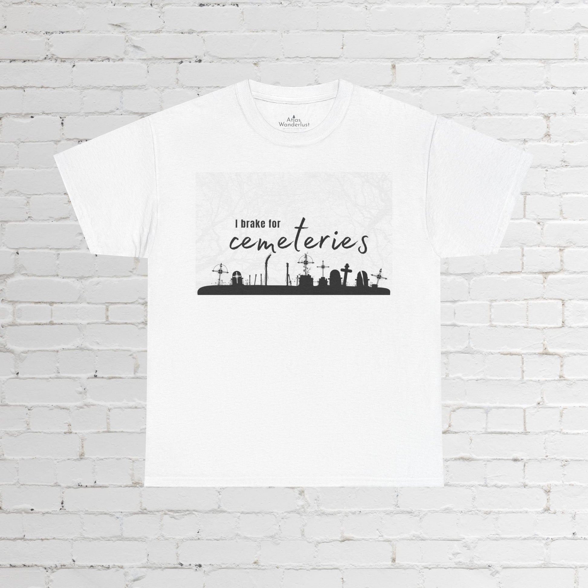 Cemetery T-Shirt, I Brake for Cemeteries Tee Atlas Wanderlust