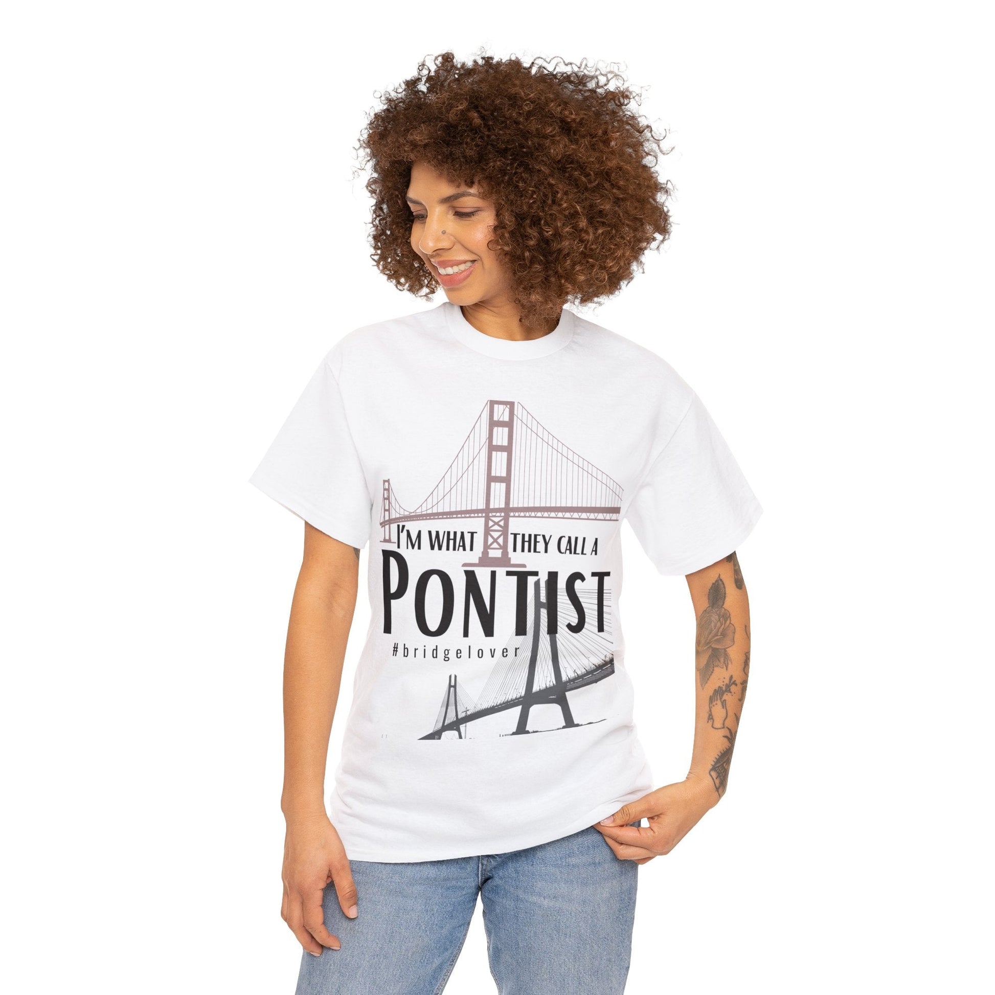 I’m What They Call a Pontist T-Shirt, Bridge Lover's Tee Atlas Wanderlust