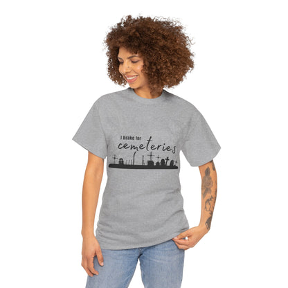Cemetery T-Shirt, I Brake for Cemeteries Tee Atlas Wanderlust