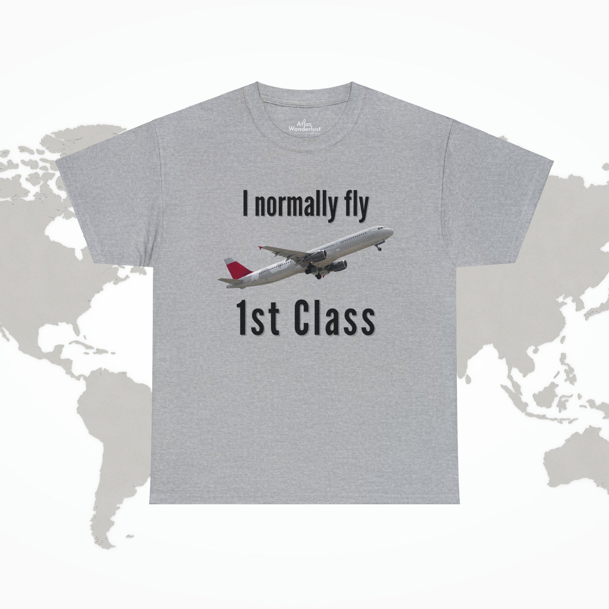 I normally Fly 1st Class T-Shirt, Funny Travel Tee Atlas Wanderlust