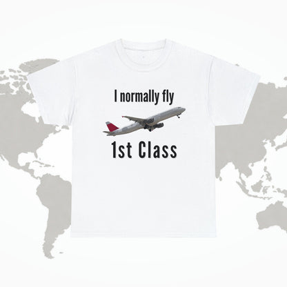 I normally Fly 1st Class T-Shirt, Funny Travel Tee Atlas Wanderlust