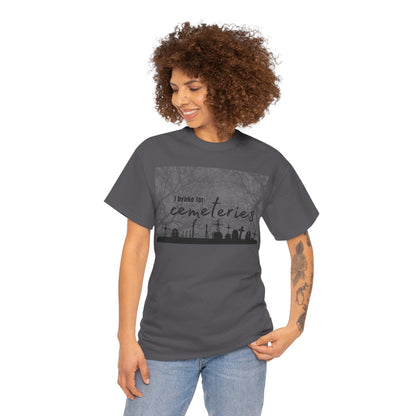 Cemetery T-Shirt, I Brake for Cemeteries Tee Atlas Wanderlust