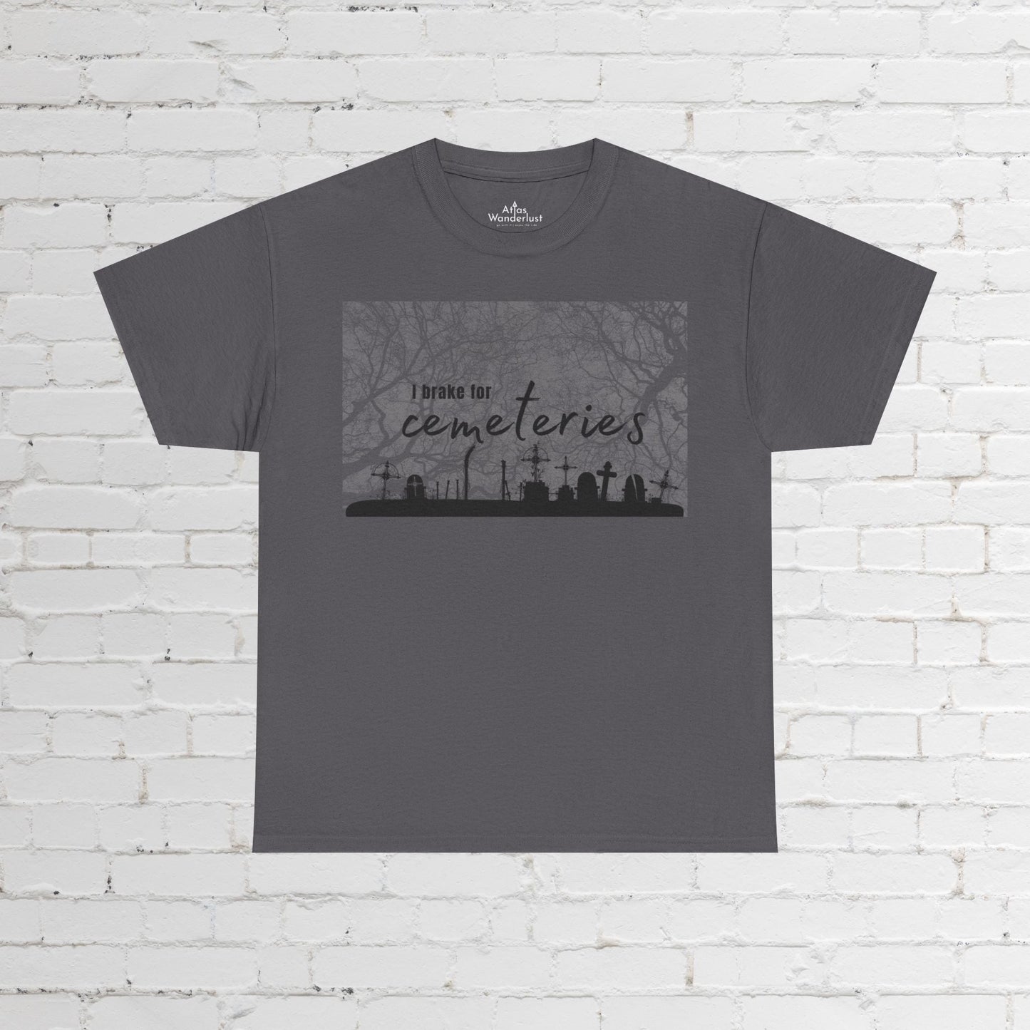 Cemetery T-Shirt, I Brake for Cemeteries Tee Atlas Wanderlust