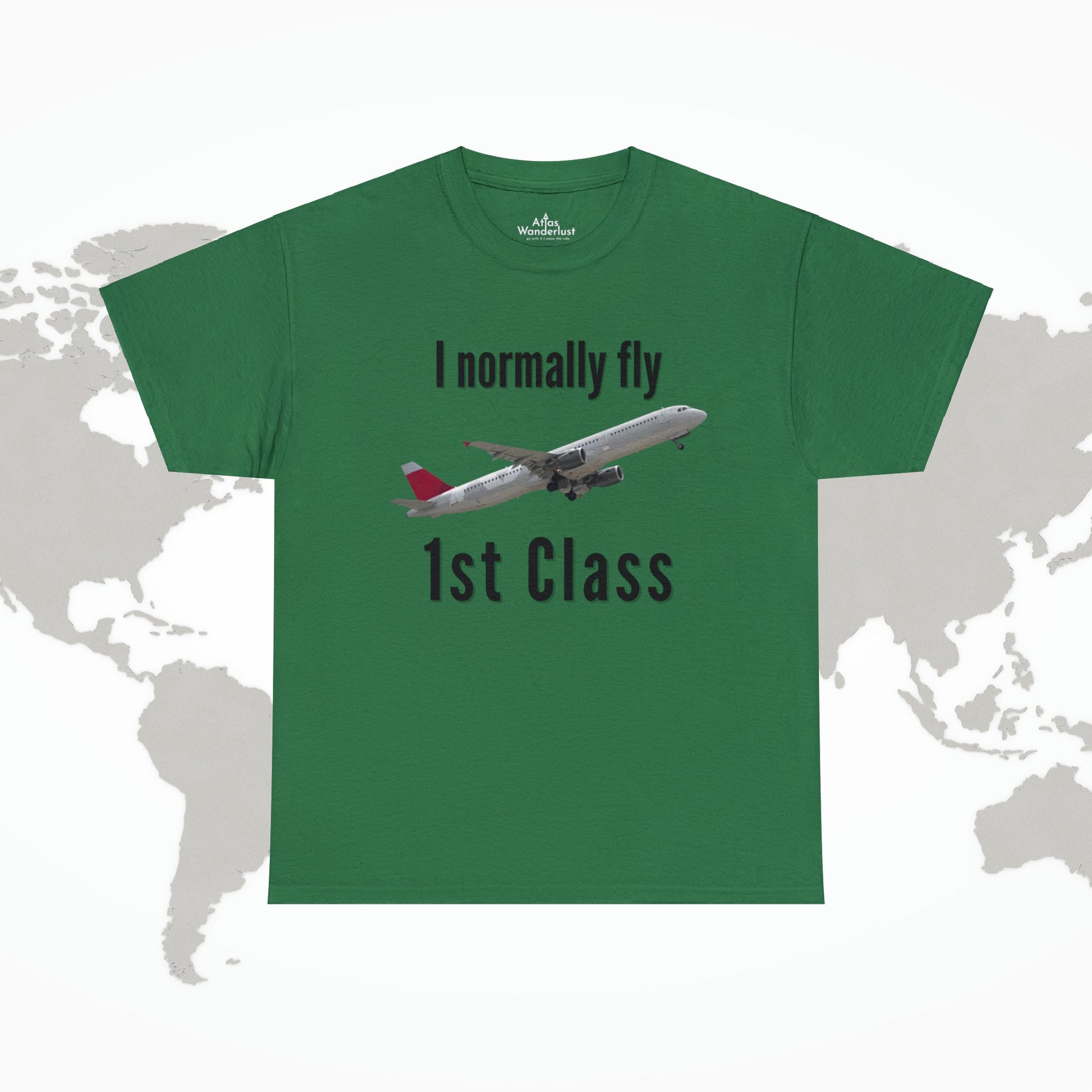 I normally Fly 1st Class T-Shirt, Funny Travel Tee Atlas Wanderlust