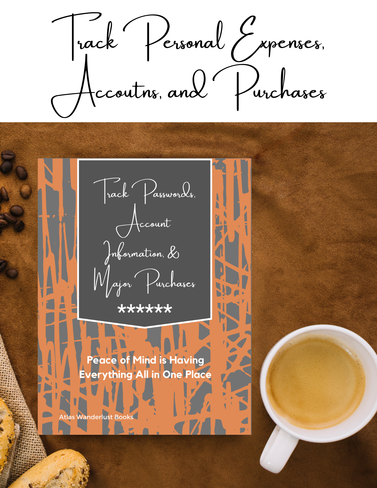 Track Passwords, Account Info, & Major Purchases, Orange Atlas Wanderlust