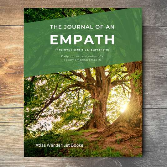 Journal of an Empath: Intuitive / Sensitive / Empathetic Atlas Wanderlust
